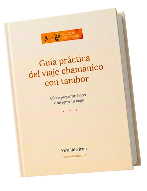 Guía práctica del viaje chamánico con tambor
